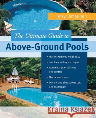 The Ultimate Guide to Above-Ground Pools Terry Tamminen 9780071425148 McGraw-Hill Professional Publishing - książka