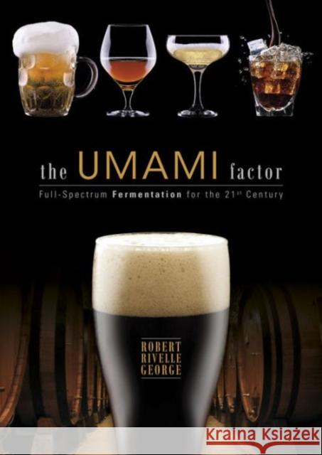 The Umami Factor: Full-Spectrum Fermentation for the 21st Century Robert George 9780764348761 Not Avail - książka