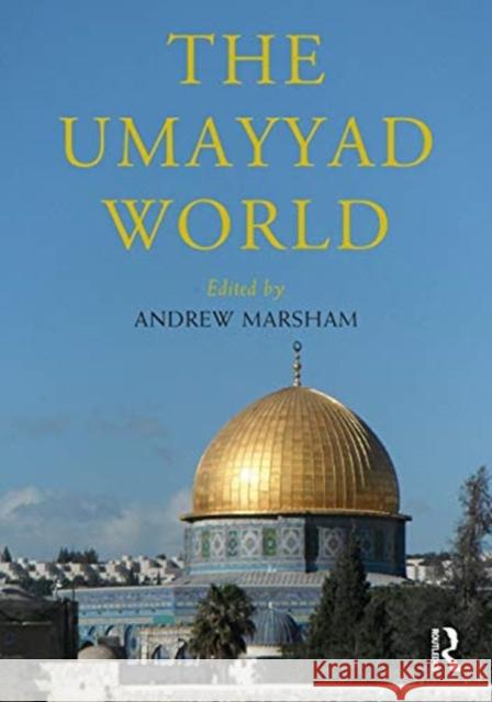 The Umayyad World Andrew Marsham 9781138913509 Routledge - książka