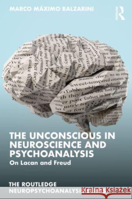 The Unconscious in Neuroscience and Psychoanalysis: On Lacan and Freud Marco M?ximo Balzarini 9781032602844 Routledge - książka