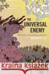 The Universal Enemy: Jihad, Empire, and the Challenge of Solidarity Li, Darryl 9780804792370 Stanford University Press