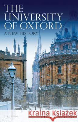 The University of Oxford : A New History G R Evans 9781780764948  - książka
