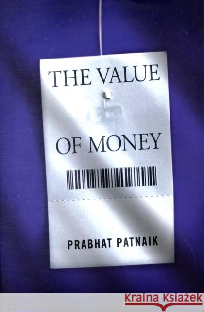 The Value of Money Prabhat Patnaik 9780231146760 Columbia University Press - książka