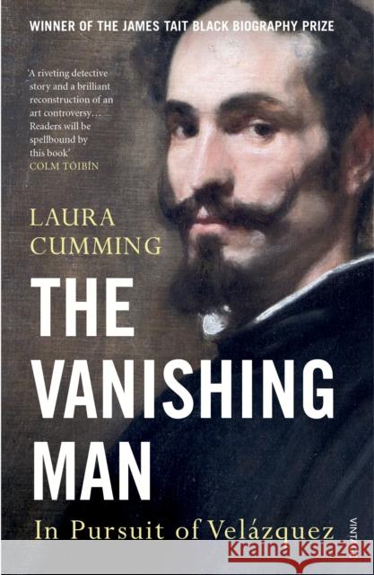 The Vanishing Man: In Pursuit of Velazquez Cumming, Laura 9780099587040  - książka
