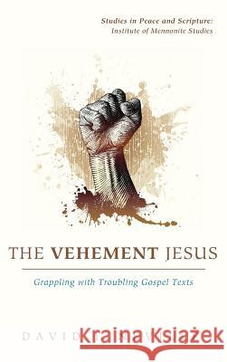 The Vehement Jesus David J Neville 9781498287500 Cascade Books - książka