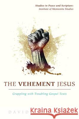 The Vehement Jesus David J Neville 9781620324806 Cascade Books - książka