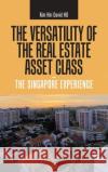 The Versatility of the Real Estate Asset Class - the Singapore Experience Kim Hin David Ho 9781543763607 Partridge Publishing Singapore