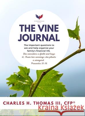 The Vine Journal: The important questions to ask and help organize your family's financial life. Charles Thomas 9781716409172 Lulu.com - książka
