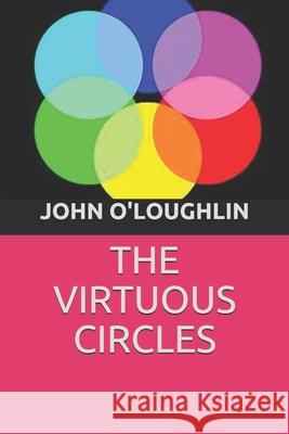 The Virtuous Circles John O'Loughlin 9781505201581 Createspace - książka