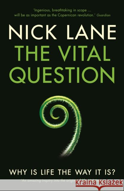 The Vital Question: Why is life the way it is? Nick Lane 9781781250372 Profile Books Ltd - książka