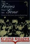 The Voices That Are Gone: Themes in Nineteenth-Century American Popular Song Finson, Jon W. 9780195113822 Oxford University Press