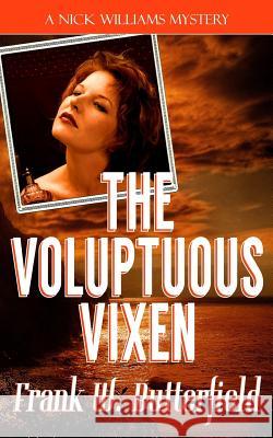 The Voluptuous Vixen Frank W. Butterfield 9781544036915 Createspace Independent Publishing Platform - książka