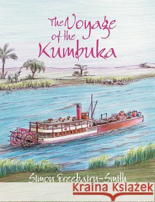 The Voyage of the Kumbuka Simon Freebairn-Smith 9780755201914 Authors Online - książka