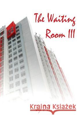 The Waiting Room 3 P. T 9781977822260 Createspace Independent Publishing Platform - książka