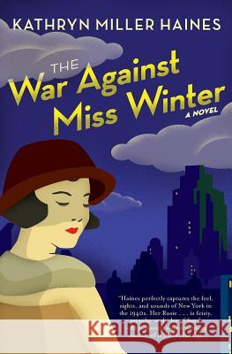 The War Against Miss Winter Kathryn Miller Haines 9780061139789 Harper Paperbacks - książka