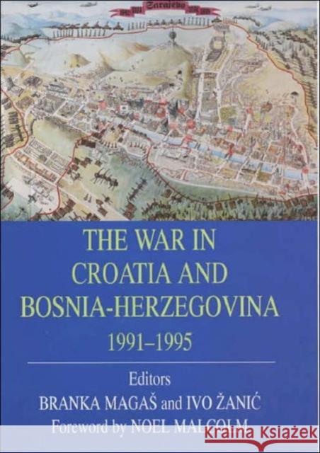 The War in Croatia and Bosnia-Herzegovina 1991-1995 Ivo Zanic Magas Branka                             Branka Magas 9780714652047 Routledge - książka