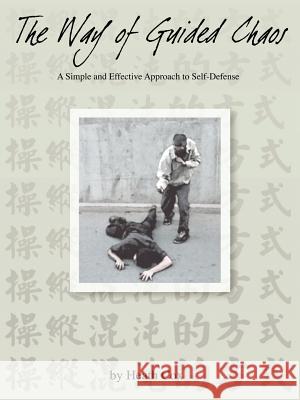 The Way of Guided Chaos: A Simple and Effective Approach to Self Defense Cox, Heath 9781418467531 Authorhouse - książka