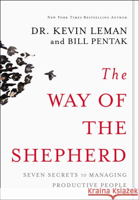 The Way of the Shepherd: Seven Secrets to Managing Productive People Leman, Kevin 9780310250975 Zondervan Publishing Company - książka
