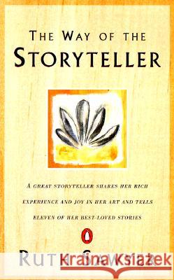 The Way of the Storyteller: A Great Storyteller Shares Her Rich Experience and Joy in Her Art and Tells Eleven of Her Best-Loved Stories Ruth Sawyer 9780140044362 Penguin Books - książka