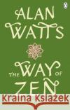 The Way of Zen Alan W Watts 9781846046902 Ebury Publishing