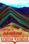The Way to Rainbow Mountain Susan Deer Cloud 9780960093106 Shabda Press