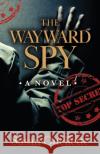 The Wayward Spy Susan Ouellette 9780744300536 Camcat Books