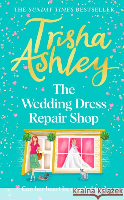 The Wedding Dress Repair Shop: The brand new, uplifting and heart-warming summer romance from the Sunday Times bestseller Trisha Ashley 9781787634749 Transworld Publishers Ltd - książka