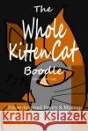 The Whole Kitten Cat Boodle Cady                                     K. y. Cady 9781981553754 Createspace Independent Publishing Platform