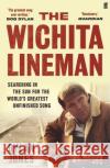 The Wichita Lineman: Searching in the Sun for the World's Greatest Unfinished Song Dylan  (Editor) Jones 9780571353415 Faber & Faber