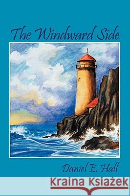 The Windward Side Daniel E. Hall 9781432729998 Outskirts Press - książka