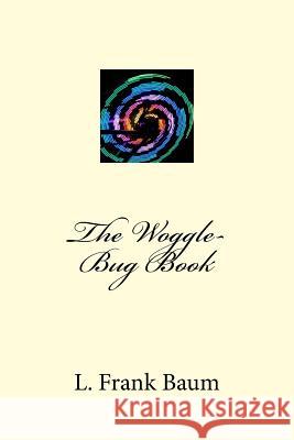 The Woggle-Bug Book L. Frank Baum 9781983531903 Createspace Independent Publishing Platform - książka