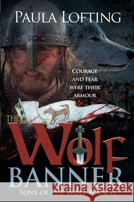 The Wolf Banner: Sons of the Wolf Book 2 Paula Lofting 9780995545717 Longship Publishing - książka