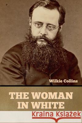 The Woman in White Wilkie Collins 9781636375649 Bibliotech Press - książka