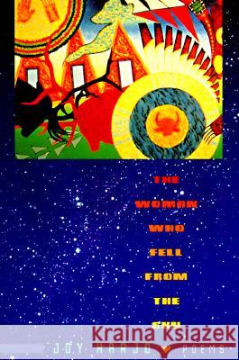 The Woman Who Fell from the Sky: Poems Joy Harjo 9780393313628 W. W. Norton & Company - książka