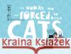 The Woman Who Was Forced to Draw Cats for a Living Nicole Hollander 9781954907171 Woodhall Press