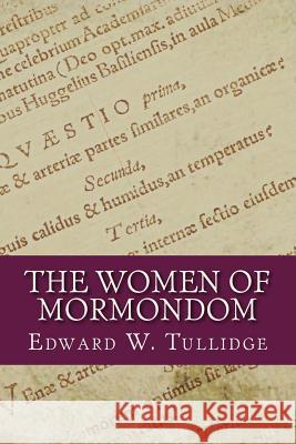 The Women of Mormondom Edward W. Tullidge 9781545425350 Createspace Independent Publishing Platform - książka