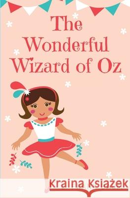 The Wonderful Wizard of Oz: a 1900 American children's novel written by author L. Frank Baum and illustrated by W. W. Denslow L. Frank Baum 9782491251574 Les Prairies Numeriques - książka