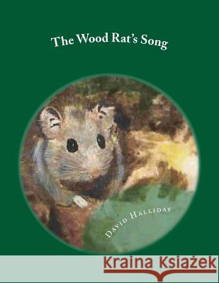 The Wood Rat's Song David Halliday L. D. Sterner 9781503239876 Createspace - książka