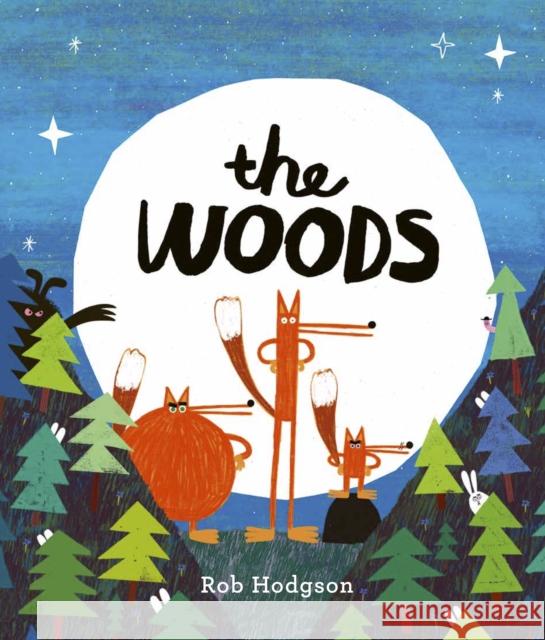 The Woods Rob Hodgson 9781786032751 Frances Lincoln Publishers Ltd - książka