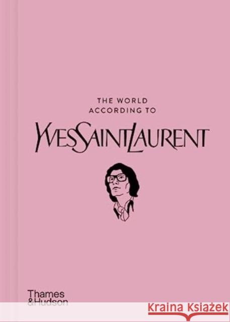 The World According to Yves Saint Laurent Patrick Mauries 9780500026182 Thames & Hudson Ltd - książka