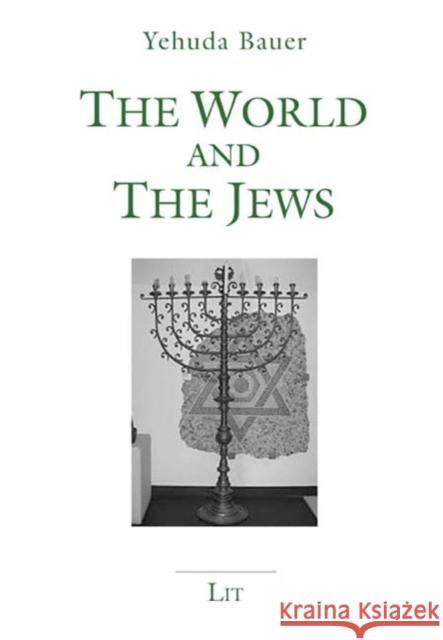 The World and the Jews Yehuda Bauer   9783643914750 Lit Verlag - książka