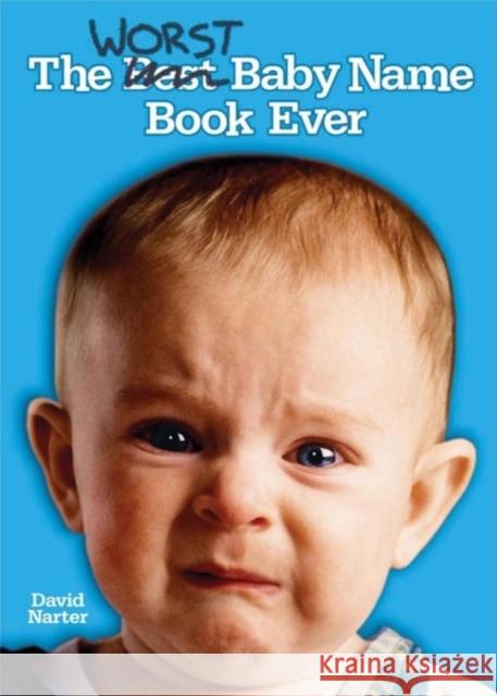 The Worst Baby Name Book Ever David Narter 9781581824568 Cumberland House Publishing - książka