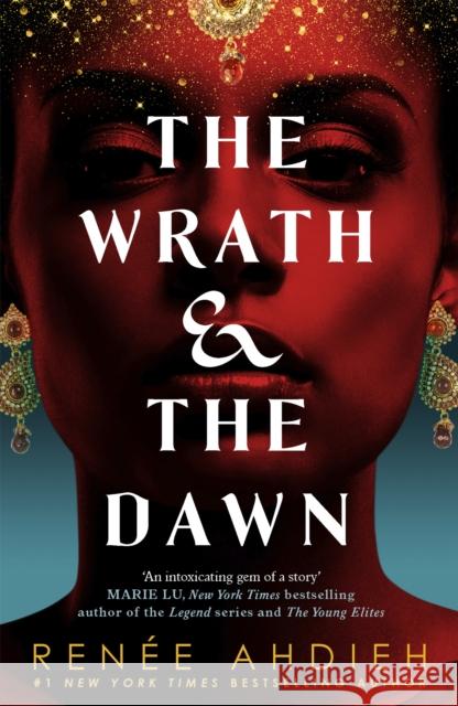 The Wrath and the Dawn: The Wrath and the Dawn Book 1 Ahdieh, Renee 9781473657939 Hodder & Stoughton - książka