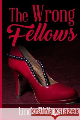 The Wrong Fellows Linda Williams 9781532370946 Linda Williams Publications - książka