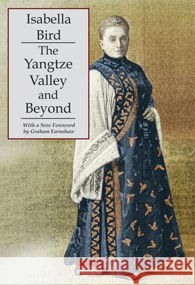 The Yangtze Valley and Beyond Bird, Bird Isabella L. 9789881732620 Earnshaw Books - książka