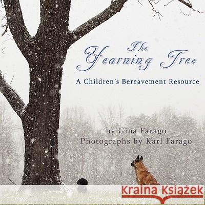 The Yearning Tree: A Children's Bereavement Resource Gina S. Farago Karl S. Farago 9780615414850 Kg Haven Press - książka