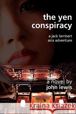 The Yen Conspiracy John Lewis 9781449585181 Createspace - książka