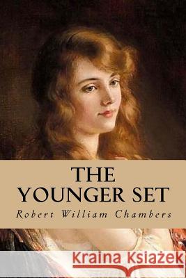 The Younger Set Robert William Chambers Duke Orphan 9781532986666 Createspace Independent Publishing Platform - książka
