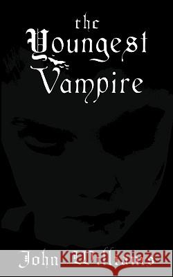 The Youngest Vampire John Williams 9781452027760 AuthorHouse - książka