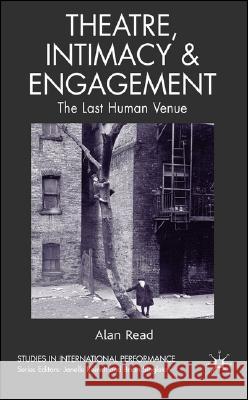 Theatre, Intimacy & Engagement: The Last Human Venue Read, A. 9780230572614 Palgrave MacMillan - książka